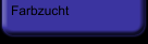 Farbzucht